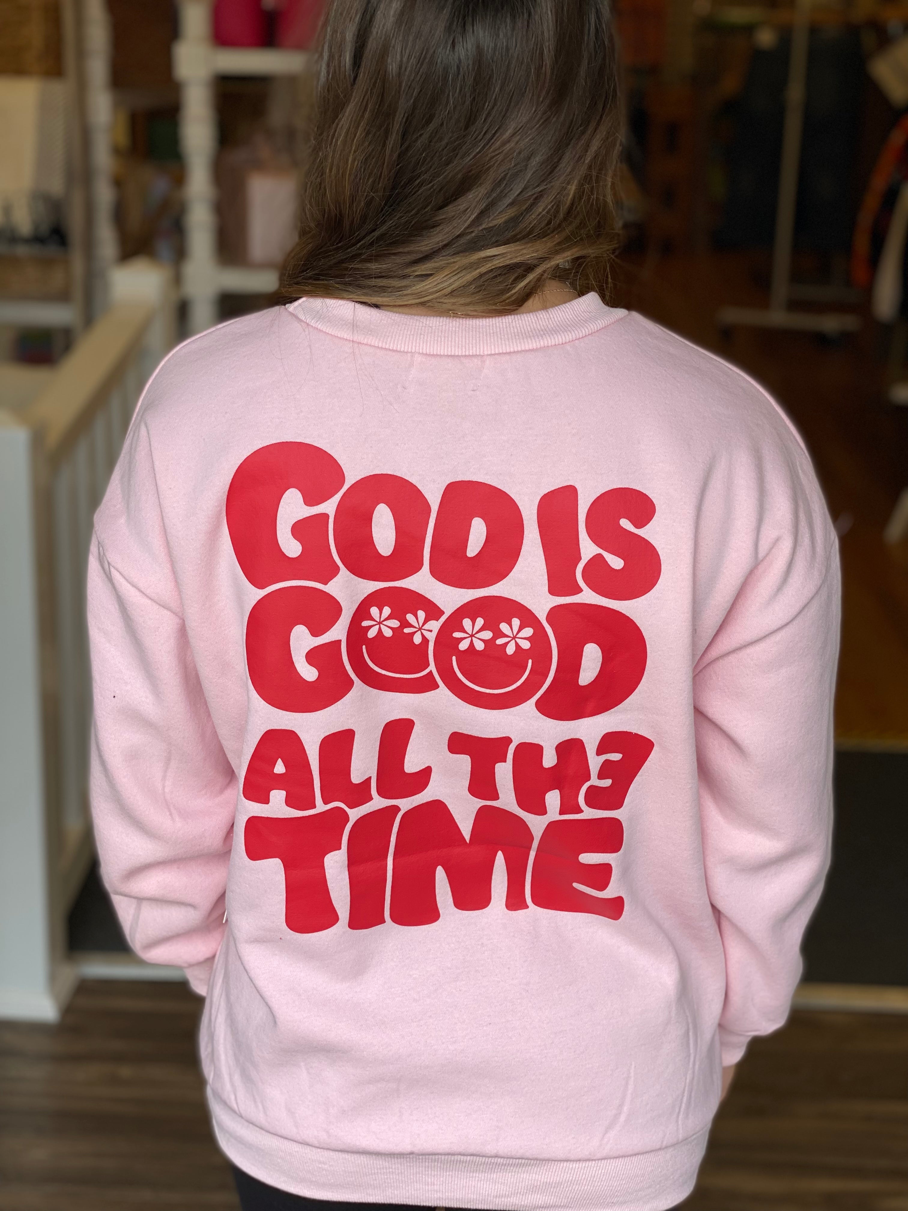 God is Good All The Time Sweatshirt